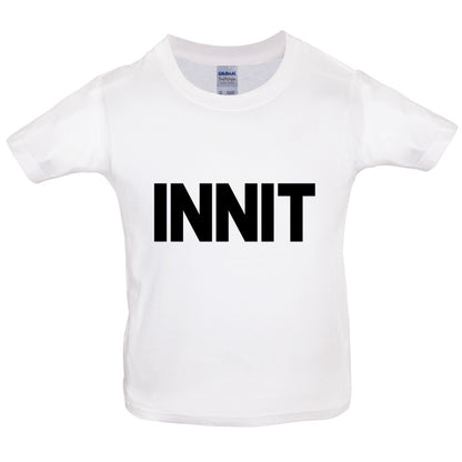 Innit Kids T Shirt