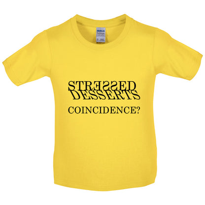 Stressed Desserts Coincidence Kids T Shirt