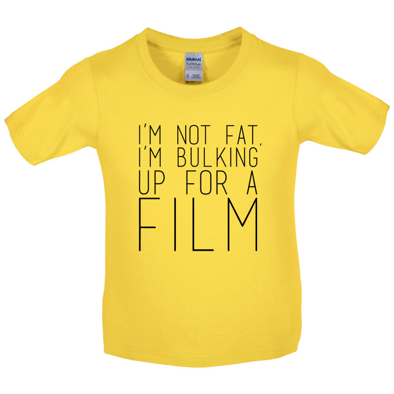 Im Not Fat Im Bulking For A Film Kids T Shirt