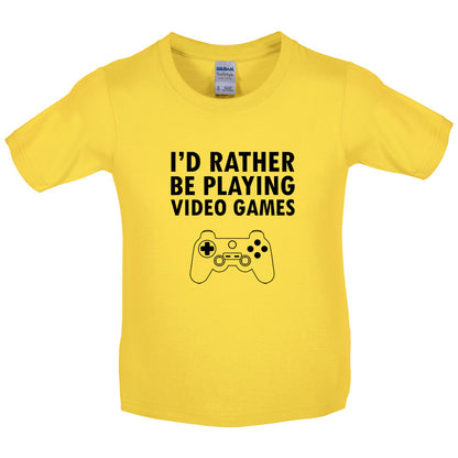 I'd Rather Be Playing Video Games Kids T Shirt