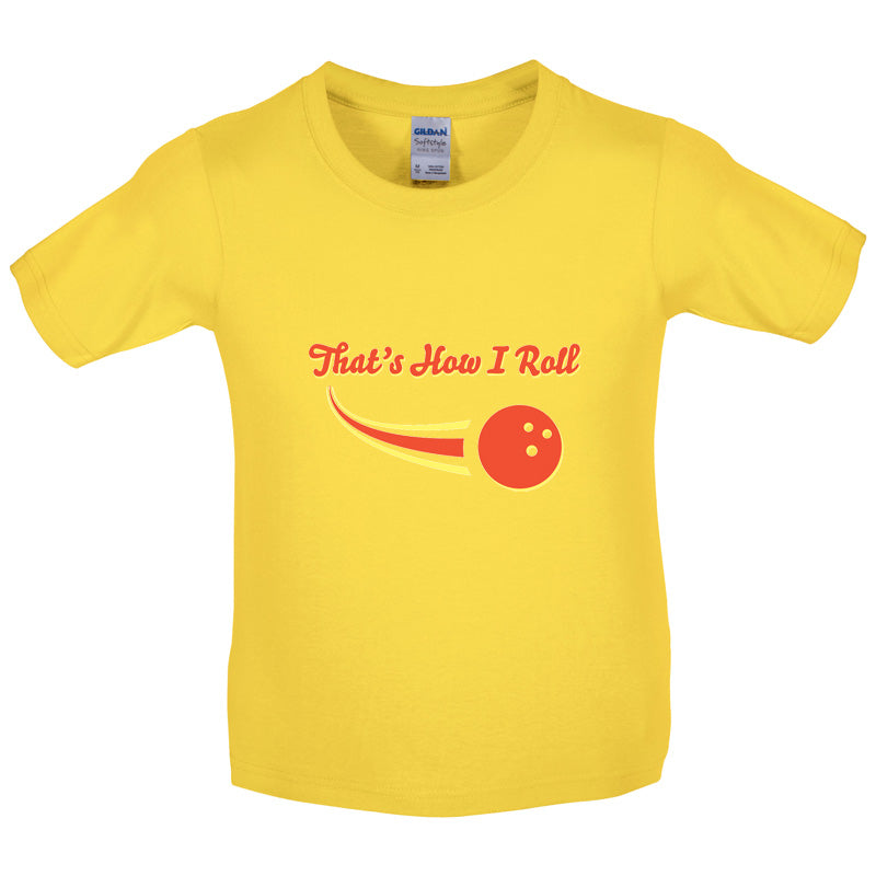 That's How I Roll Bowling Kids T Shirt