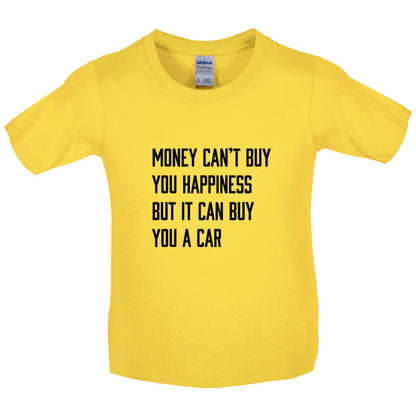 Money Can't Buy You Happiness But It Can Buy You A Car Kids T Shirt