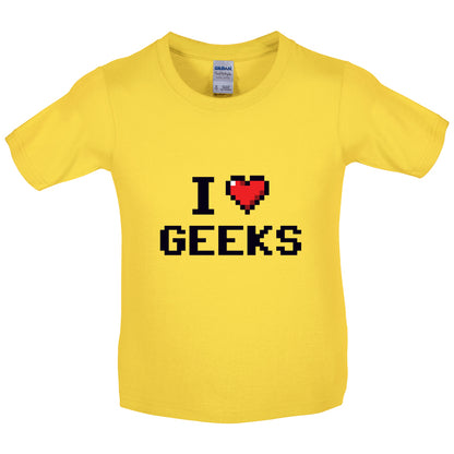 I Love Geeks (Pixels) Kids T Shirt