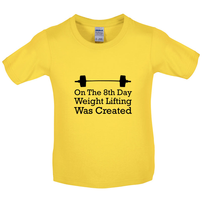 On The 8th Day Weight Lifting Was Created Kids T Shirt