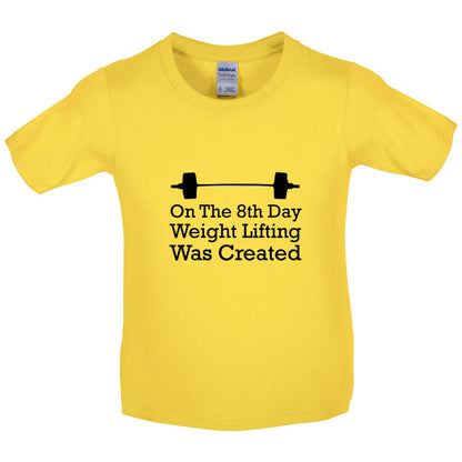 On The 8th Day Weight Lifting Was Created Kids T Shirt