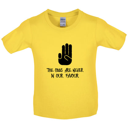 The Odds Are Never In Our Favour Kids T Shirt