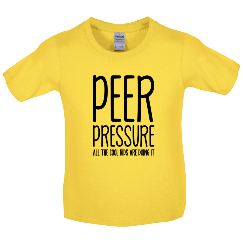 Peer Pressure All The Cool Kids Are Doing It Kids T Shirt