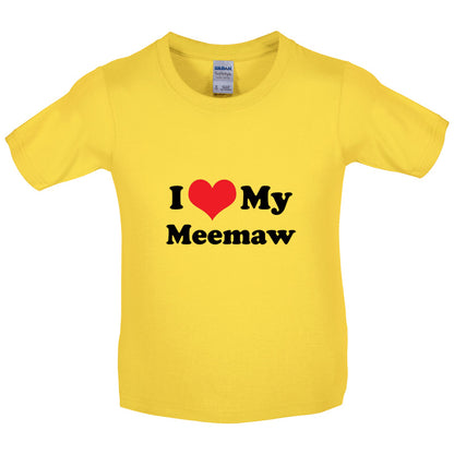 I Love My Meemaw Kids T Shirt