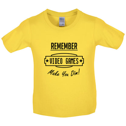 Video Games Make You Dim Kids T Shirt