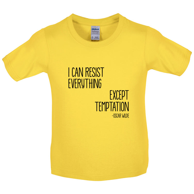 I Can Resist Everything Except Temptation Kids T Shirt