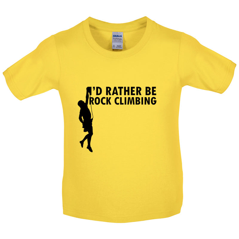 I'd Rather Be Rock Climbing Kids T Shirt