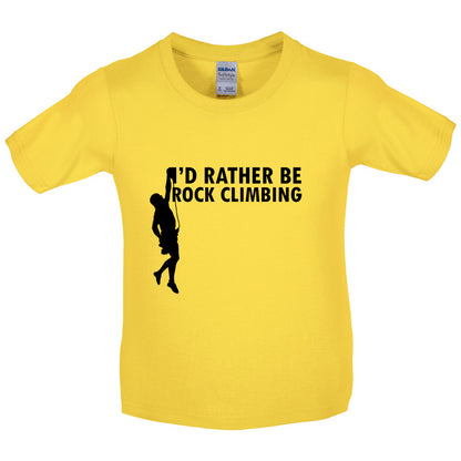 I'd Rather Be Rock Climbing Kids T Shirt