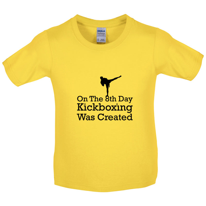 On The 8th Day Kickboxing Was Created Kids T Shirt