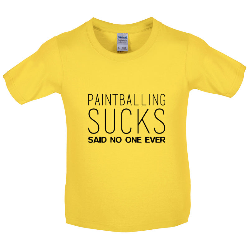 Paintball Sucks Said No One Ever Kids T Shirt