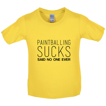 Paintball Sucks Said No One Ever Kids T Shirt