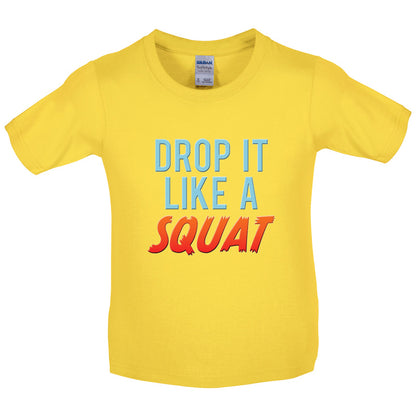 Drop It Like A Squat Kids T Shirt