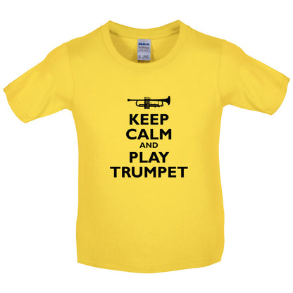 Keep Calm and Play Trumpet Kids T Shirt