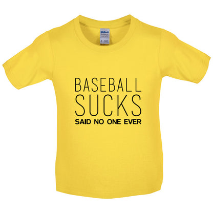 Baseball Sucks Said No One Ever Kids T Shirt