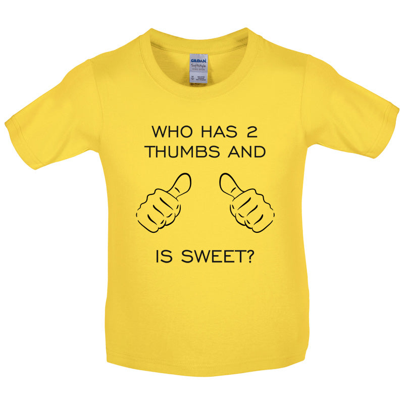 Who Has 2 Thumbs And Is Sweet Kids T Shirt