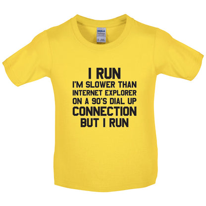 I Run, Slower Than Internet Explorer Kids T Shirt