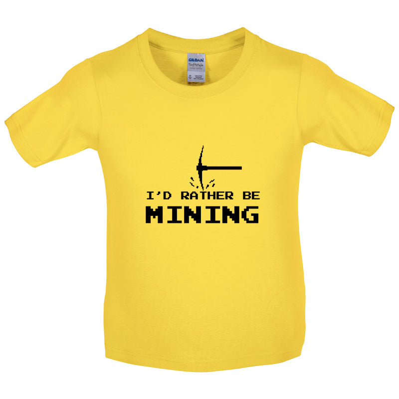 I'd Rather be Mining Kids T Shirt