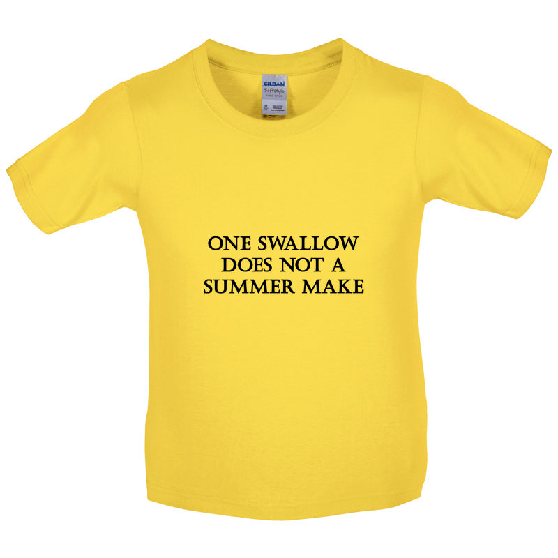 One Swallow Does Not Make A Summer Make Kids T Shirt