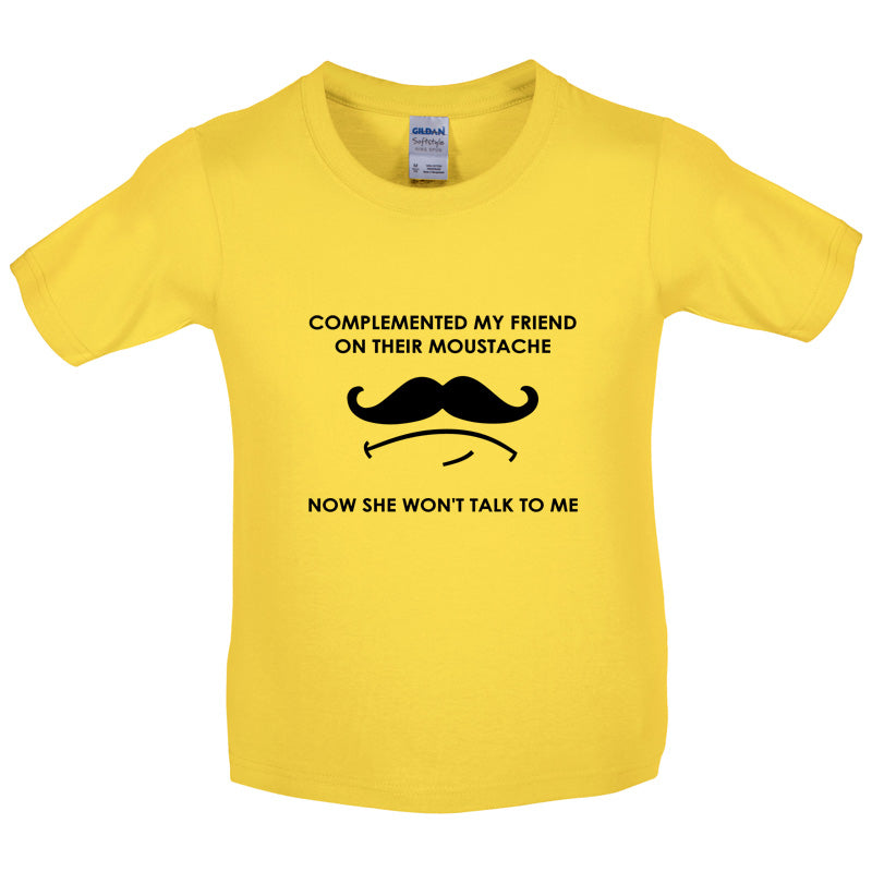 Complemented My Friend On Their Moustache Kids T Shirt