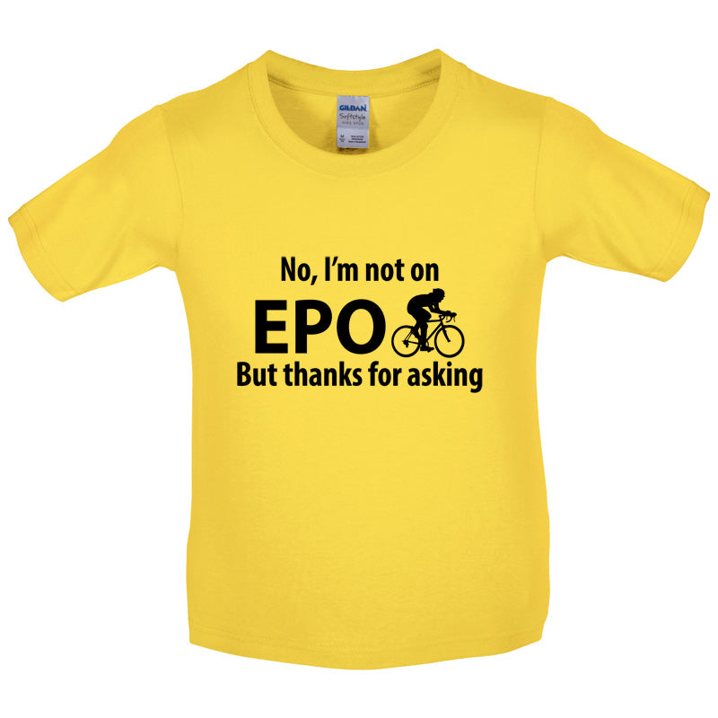 I'm not on EPO but thanks for asking Kids T Shirt