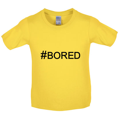 #Bored (Hashtag) Kids T Shirt