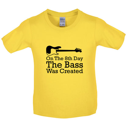 On The 8th Day The Bass Was Created Kids T Shirt