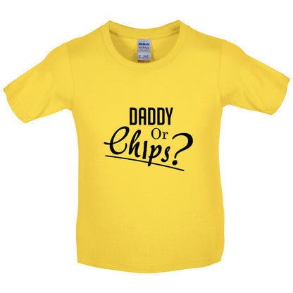 Daddy or Chips Kids T Shirt