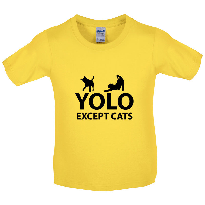 Yolo Except Cats Kids T Shirt