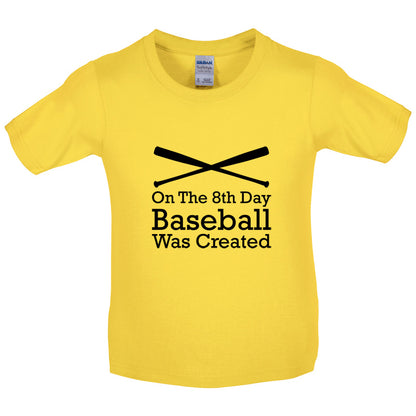 On The 8th Day Baseball Was Created Kids T Shirt