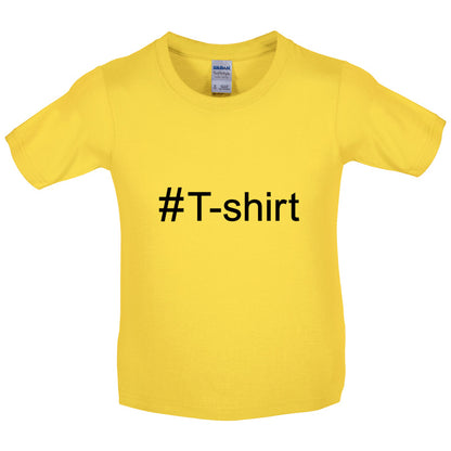 #T-Shirt (Hashtag) Kids T Shirt