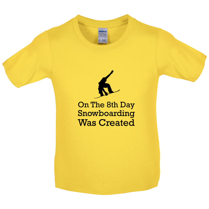 On The 8th Day Snowboarding Was Created Kids T Shirt