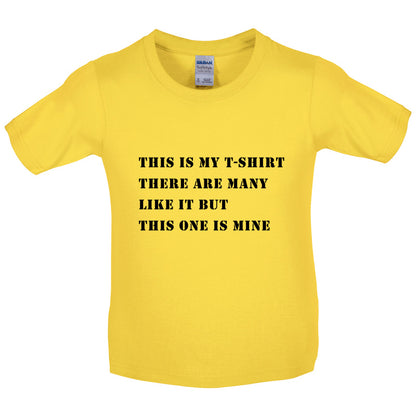 This Is My T Shirt, There are many like it Kids T Shirt