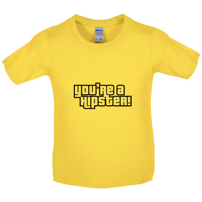 You're A Hipster Kids T Shirt