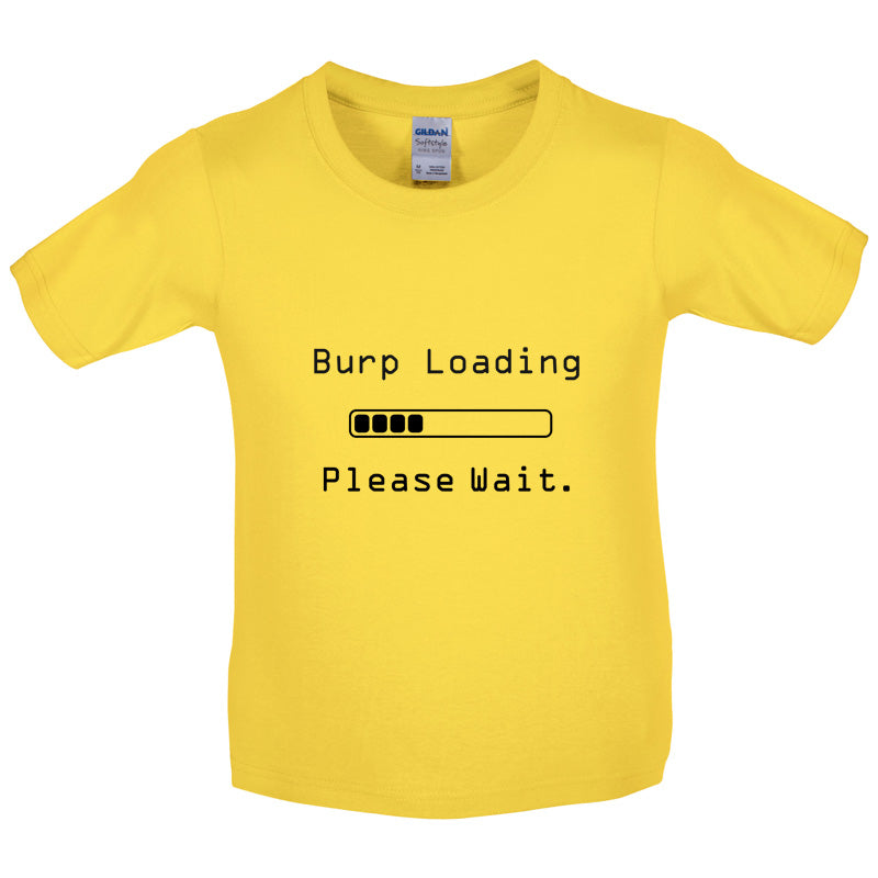 Burp Loading Please Wait Kids T Shirt