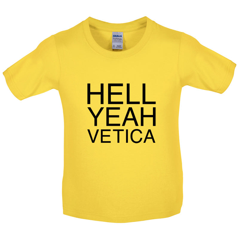 Hell Yeah Vetica Kids T Shirt