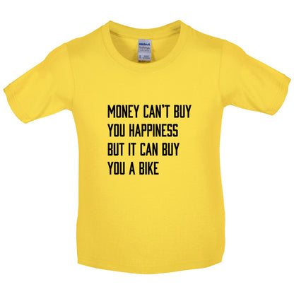 Money Can't Buy You Happiness But It Can Buy You A Bike Kids T Shirt