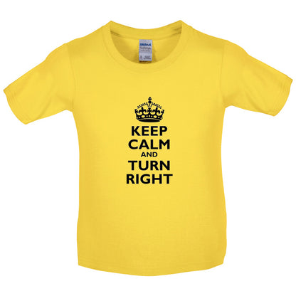 Keep Calm and Turn Right Kids T Shirt