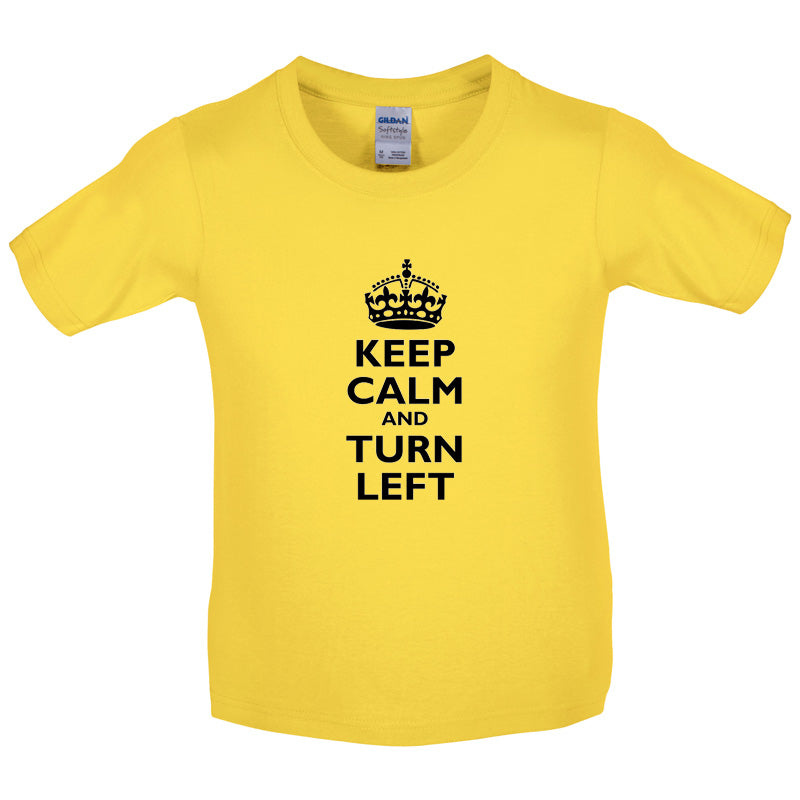 Keep Calm and Turn Left Kids T Shirt