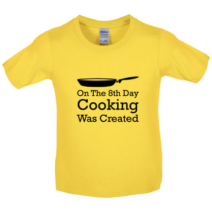 On The 8th Day Cooking Was Created Kids T Shirt