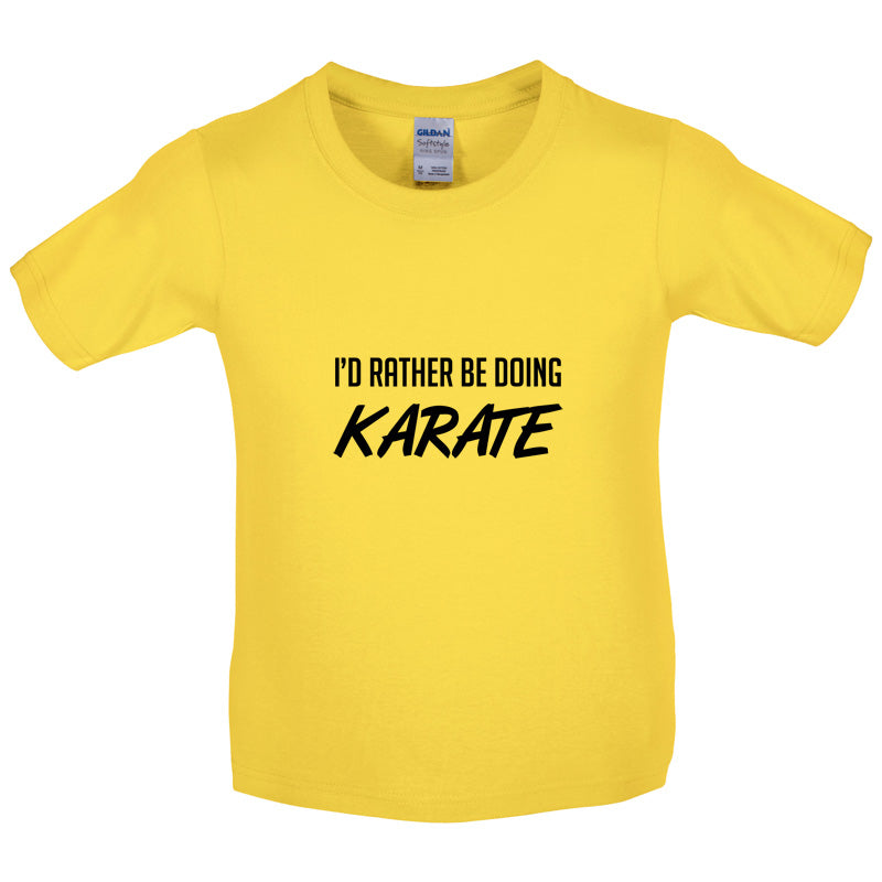 I'd Rather Be Doing Karate Kids T Shirt