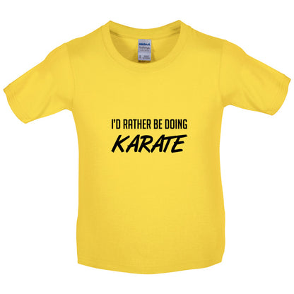 I'd Rather Be Doing Karate Kids T Shirt