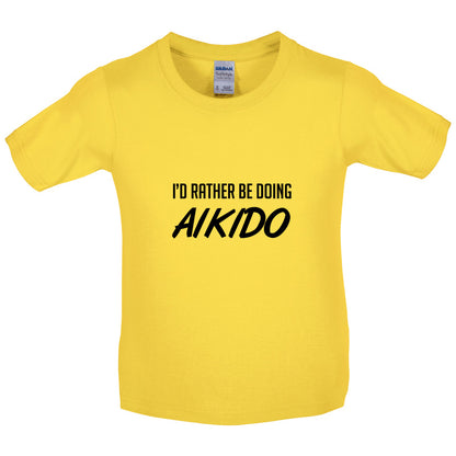 I'd Rather Be Doing Aikido Kids T Shirt