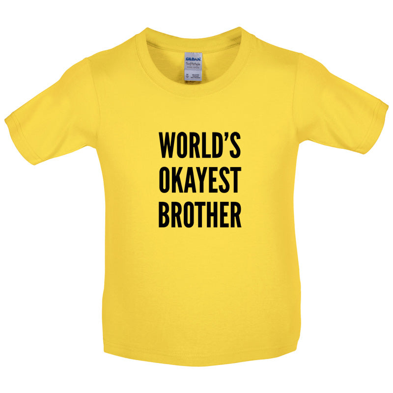 World's Okayest Brother Kids T Shirt