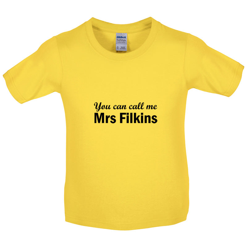 You Can Call Me Mrs Filkins Kids T Shirt