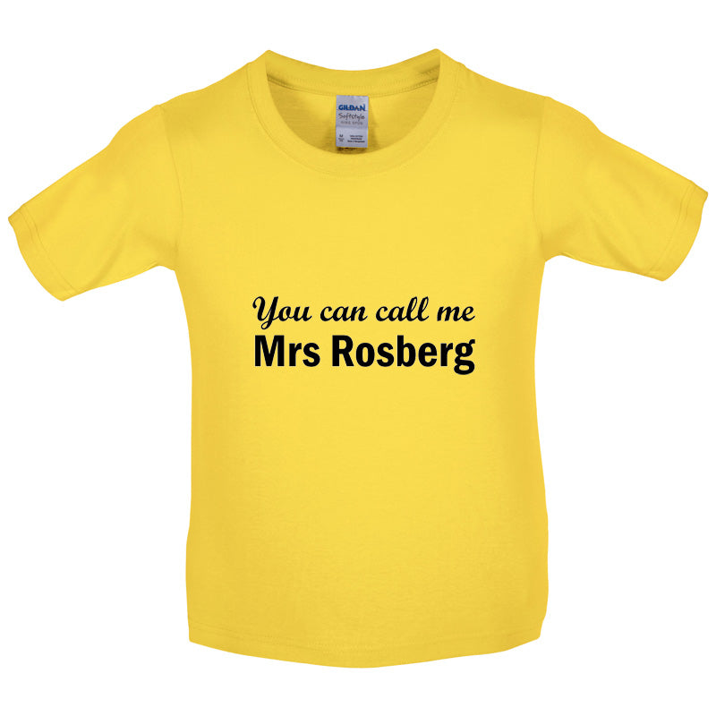 You Can Call Me Mrs Rosberg Kids T Shirt