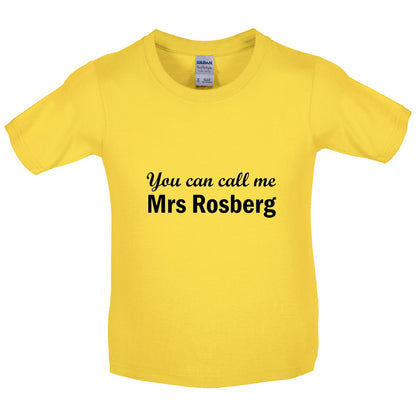 You Can Call Me Mrs Rosberg Kids T Shirt